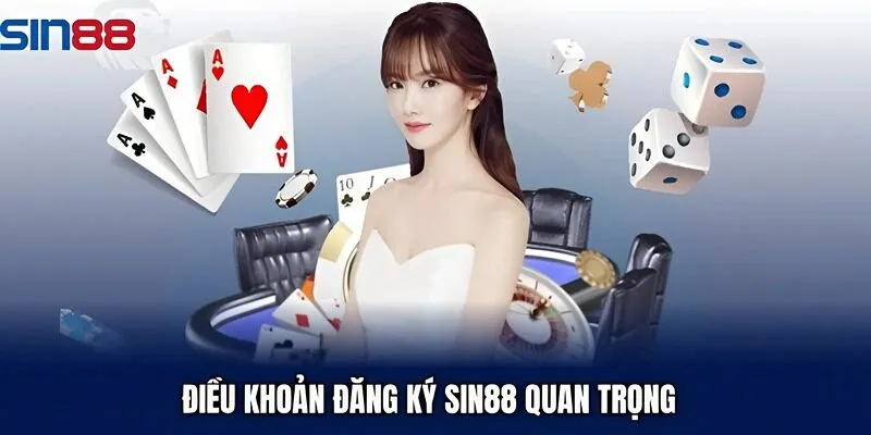Điều khoản đăng ký Sin88 quan trọng