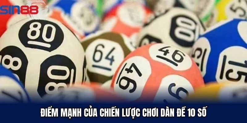 Điểm mạnh của chiến lược chơi dàn đề 10 số