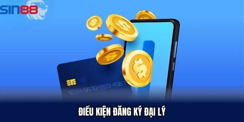 Điều kiện tham gia đại lý sin88