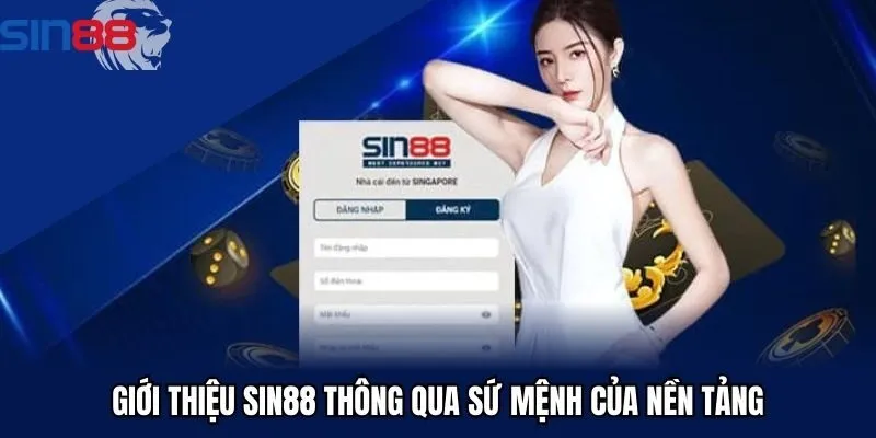 Giới thiệu Sin88 thông qua sứ mệnh của nền tảng