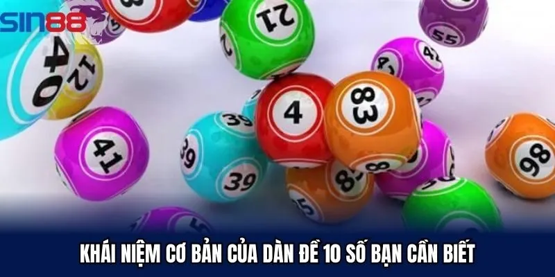 Khái niệm cơ bản của dàn đề 10 số bạn cần biết