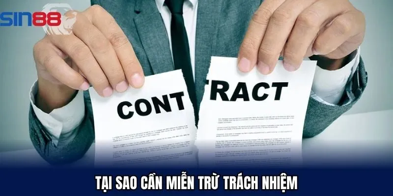 Lý do nên tồn tại miễn trừ trách nhiệm