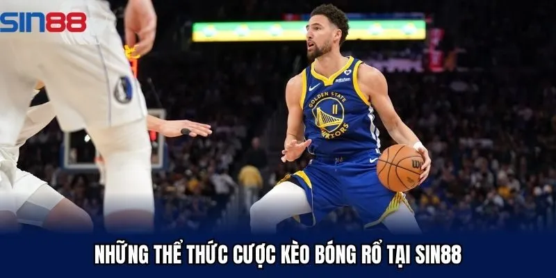 Những thể thức cược kèo bóng rổ tại SIN88