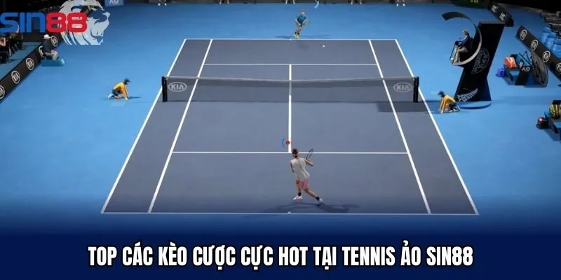 Top các kèo cược cực hot tại tennis ảo SIN88