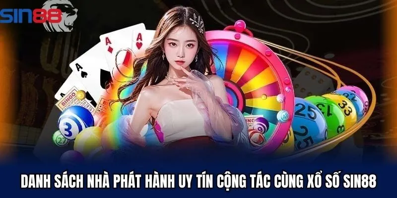 Danh sách nhà phát hành uy tín cộng tác cùng xổ số Sin88